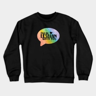 I'm In Lesbian With You LGBT Pride Crewneck Sweatshirt